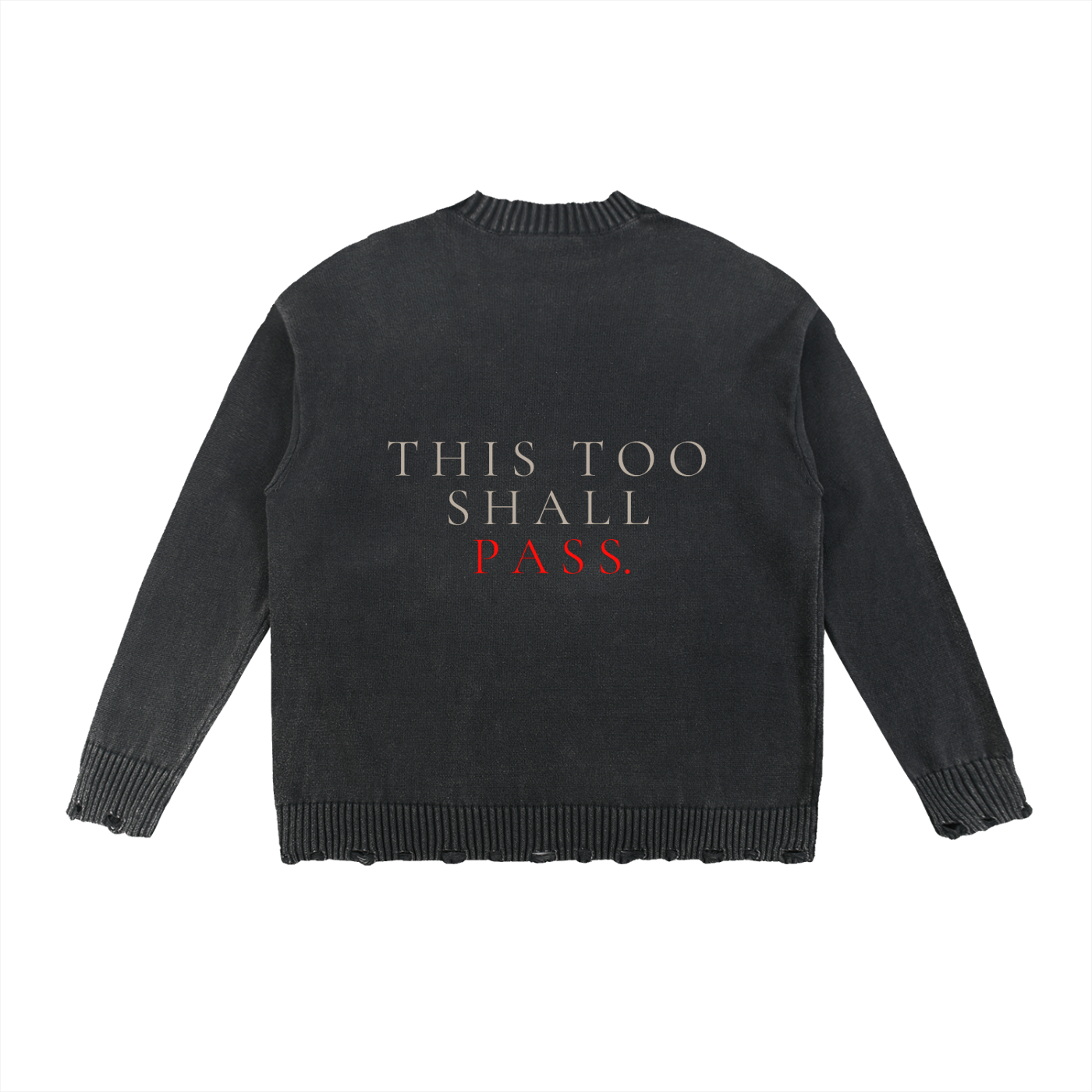 TLOL This Too Shall Pass Frayed Sweater